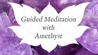 🙏 AMETHYST Meditation 🙏 | Stone of Spirituality & Contentment | Crystal Wisdom Guided Meditation