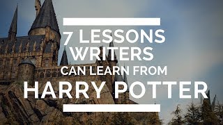 7 Lessons Writers Can Learn from Harry Potter