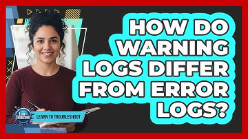 How Do Warning Logs Differ From Error Logs?