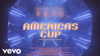 Vignette de la vidéo "POND - America's Cup (Live in the Mirrorgon)"