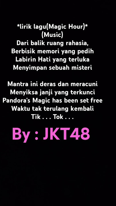 LIRIK LAGU MAGIC HOUR JKT48. NEXT APALAGI NICHHH??
