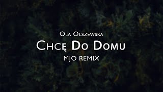 Ola Olszewska - Chcę Do Domu (MJO Remix) [Future Bass]