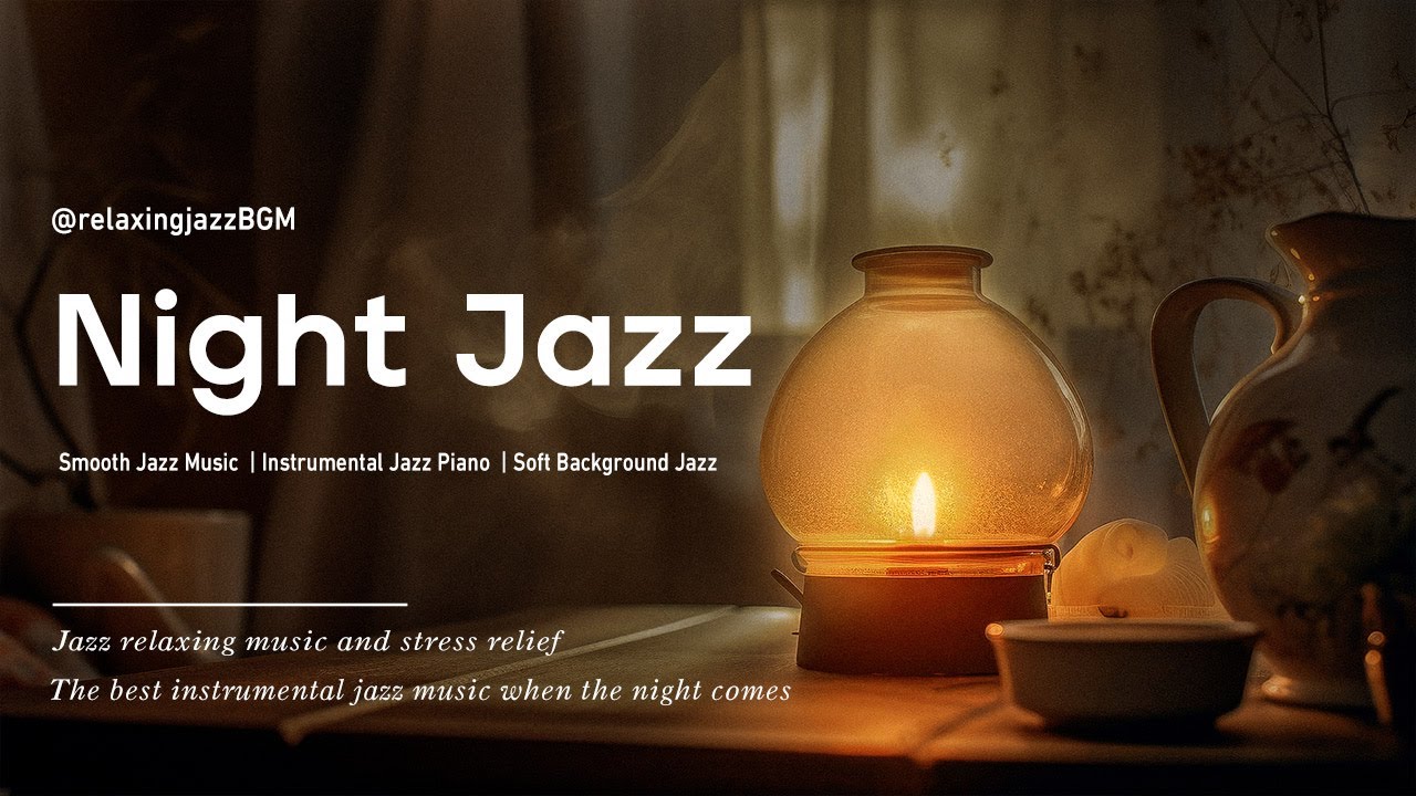RELAXING NIGHT JAZZ Peaceful Evening Piano Jazz   Soft Instrumental Music for Sleep Lounge Rest