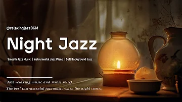 RELAXING NIGHT JAZZ: Peaceful Evening Piano Jazz - Soft Instrumental Music for Sleep, Lounge, Rest