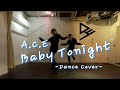 【A.C.E - Baby Tonight(恍惚境(황홀경))Dance Cover】