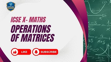 Addition & Subtraction of Matrices | Algebra of Matrices | ICSE Class 10 Maths Chapter