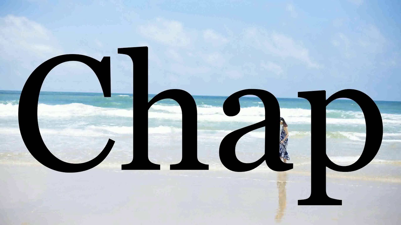 How To Pronounce Chap🌈🌈🌈🌈🌈🌈Pronunciation Of Chap