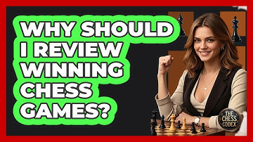 Why Should I Review Winning Chess Games? - The Chess Codex
