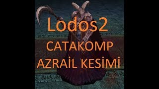 Lodos2 Catakomp Azrai̇l Kesi̇mi̇