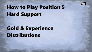 Gold and Experience Distributions - Dota 2 Hard Support Guide #1