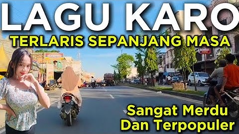 LAGU KARO Terlaris Viral Top Enak didengar 1 jam Dalam perjalanan