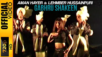 GABHRU SHAKEEN - AMAN HAYER & LEHMBER HUSSAINPURI - OFFICIAL VIDEO