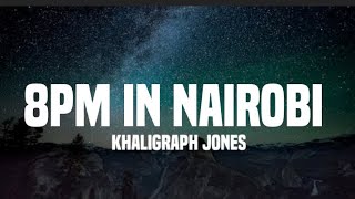 Khaligraph jones - 8pm in Nairobi (lyrics)