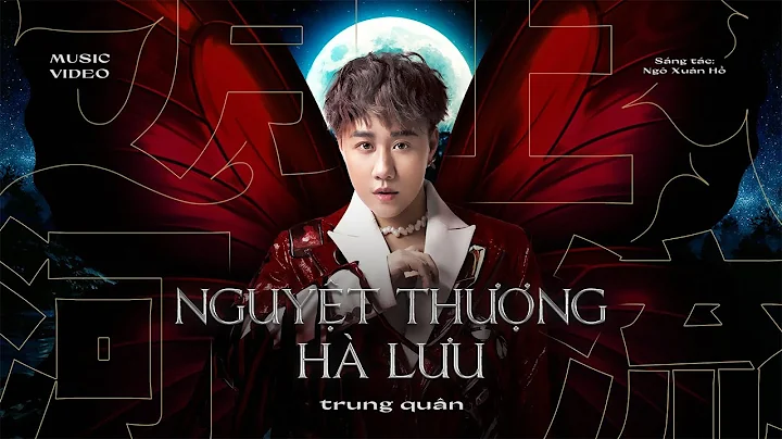 NGUYT THNG H LU | Trung Qun x Ng Xun H | OFFICIAL ...