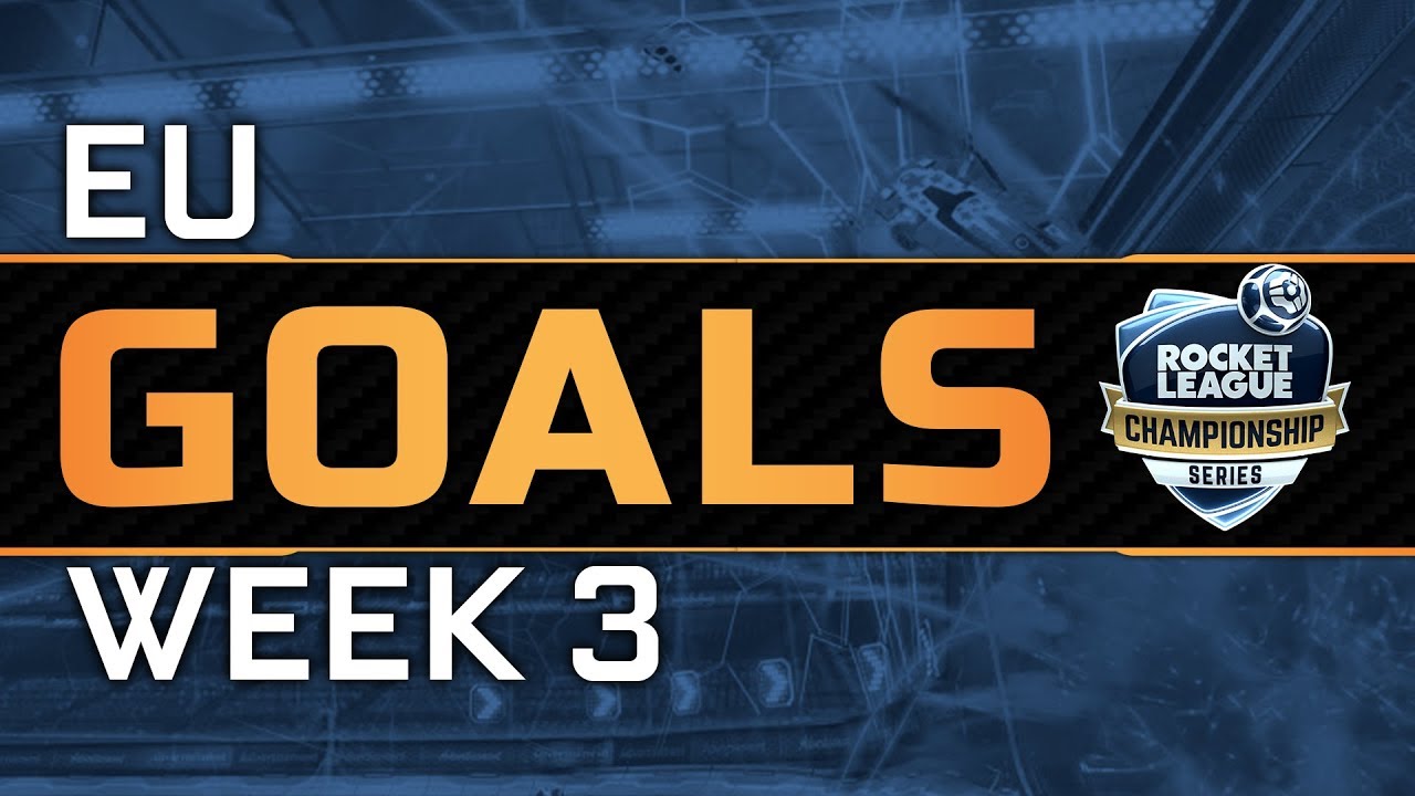 RLCS EU Week 3 Goals rlcs teams