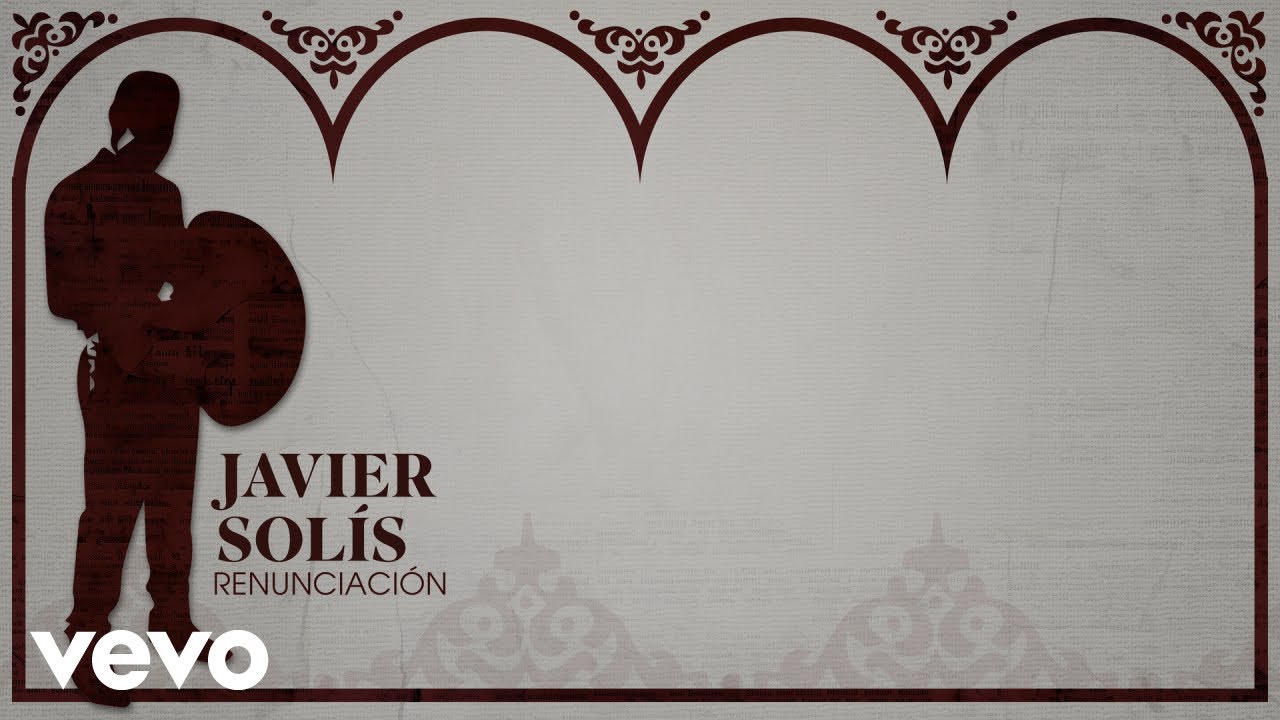 Javier Solís - Renunciación (Letra/Lyrics)