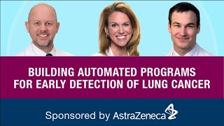 Building Automated Programs for Early Detection of Lung Cancer | Sponsored by AstraZeneca
