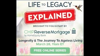 Life To Legacy EXPLAINED - Longevity &amp; The Journey To Ageless Living - March 28, 2023