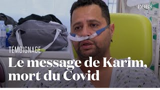 Le message que lançait Karim, décédé du Covid-19, depuis son lit d’hôpital