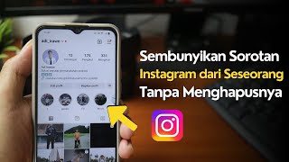 Cara Menyembunyikan Sorotan Instagram dari Seseorang Tanpa Menghapusnya