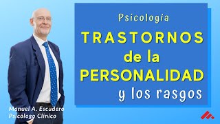 ¿Qué es un trastorno de la PERSONALIDAD? (psicología) y los rasgos | Manuel A. Escudero | (2/2)