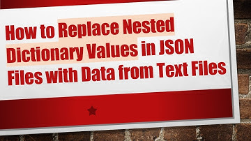 How to Replace Nested Dictionary Values in JSON Files with Data from Text Files