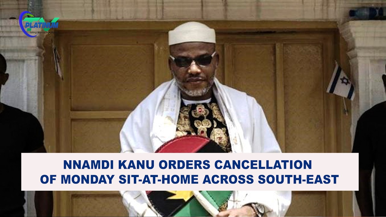 Nnamdi Kanu 'Orders' Cancellation of Monday Sit - at - home across Southeast