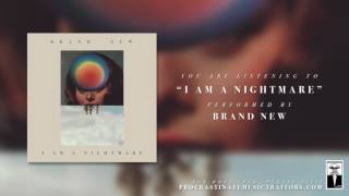 Watch Brand New I Am A Nightmare video