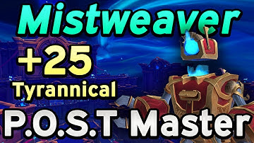 Mistweaver vs. Tyrannical: +25 P.O.S.T. Master (9.2)