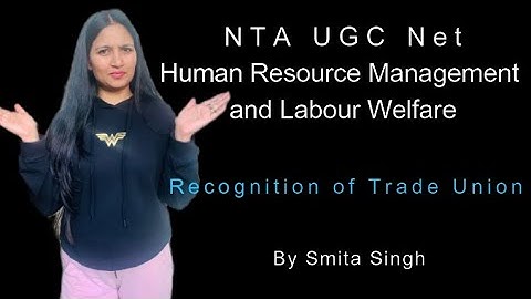 NTA UGC Net I Recognition of Trade Union I Smita Singh Edutainment