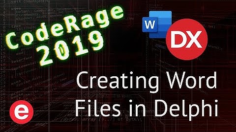 Opening and Creating Word Files with Delphi - CodeRage 2019