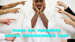 Clear All Judgments |9hours Repetitions |Access Consciousness Clearing Loop 