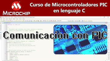 [Curso Programacion de Microcontroladores PIC en MikroC - #6] Comunicacion con PIC