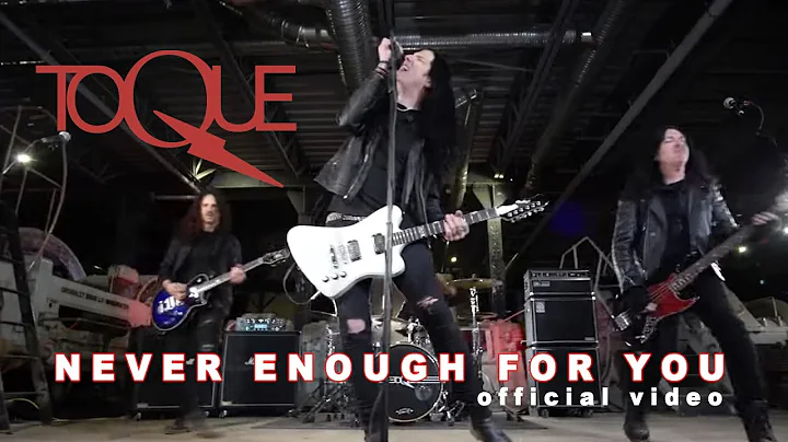 TOQUE - Never Enough for You - Official Video
