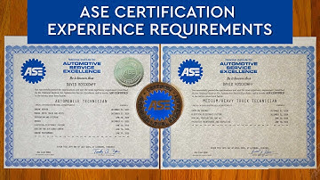 ASE Certification Experience & Education Requirements