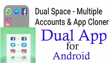 Dual App . Dual Space -  Multiple Accounts & App Cloner .