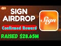 Sign Confirmed Airdrop with $28.65 Million Funding || by Perfect Player