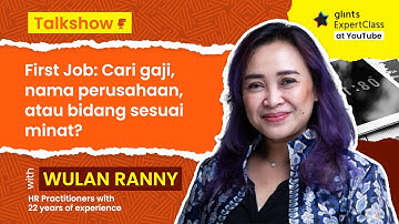 Antara GAJI, PERUSAHAAN dan PASSION dalam menentukan PEKERJAAN PERTAMA - Talkshow #1 with Wulan R.