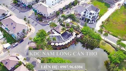 TOÀN CẢNH KDC NAM LONG CẦN THƠ