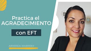 Practica la Gratitud con EFT y pongamos en coherencia corazón y cerebro. Dr. Joe Dispenza