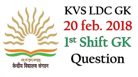 KVS LDC 20 FEBRUARY 2018 1st SHIFT  paper review | analysis | discussion | first shift GK Question