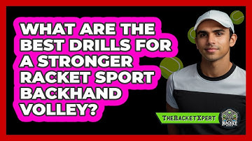 What Are The Best Drills For A Stronger Racket Sport Backhand Volley? - The Racket Xpert