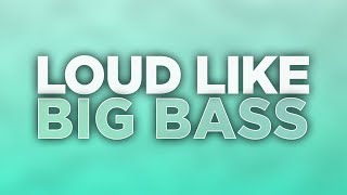Loud Like - Big Bass  #basshouse Resimi