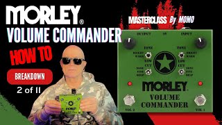 MORLEY VOLUME COMMANDER -BREAK DOWN VIDEO 2
