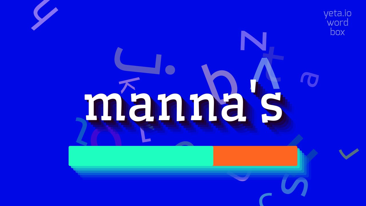 МАННА – КАК СКАЗАТЬ МАННА?  