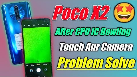 Poco X2 After CPU IC Bowling Camera Touch Problem Solve 100% 🤩🤩