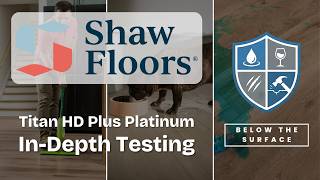 Shaw Titan In-Depth Product Testing | Below the Surface