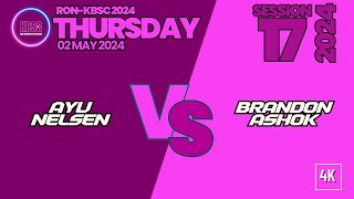 [4K] Ayu + Nelsen vs Brandon + Ashok [RON+KBSC THURSDAY #17/2024 @ 02 May 2024]