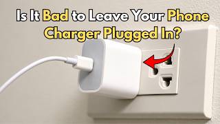 Why Do People say NOT to Leave a Charger Plugged in? (The Real Reason)
