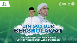 UIN GUSDUR BERSHOLAWAT DALAM RANGKA DIES NATALIS KE - 27